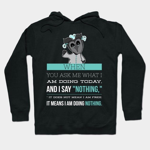 I am doing nothing Sarcastic Introvert Hoodie by Wanderer Bat